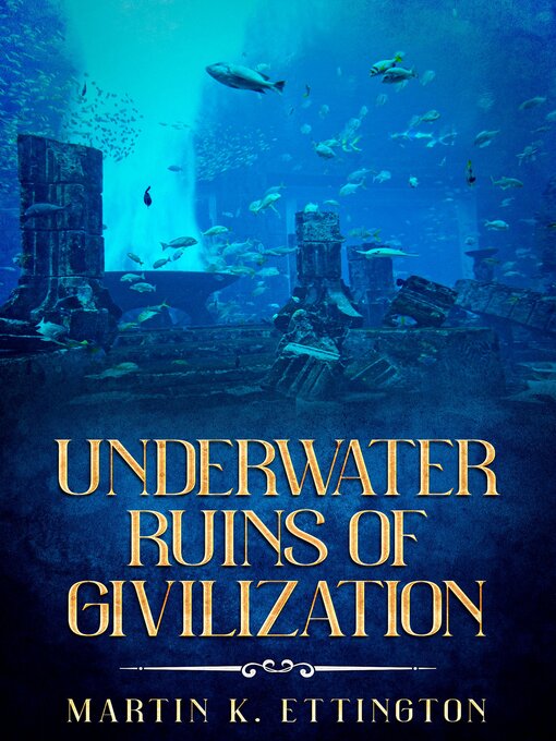 Title details for Underwater Ruins of Civilization by Martin K. Ettington - Wait list